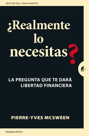 ¿REALMENTE LO NECESITAS? | 9788492921850 | MCSWEEN, PIERRE-YVES | Llibreria L'Altell - Llibreria Online de Banyoles | Comprar llibres en català i castellà online - Llibreria de Girona