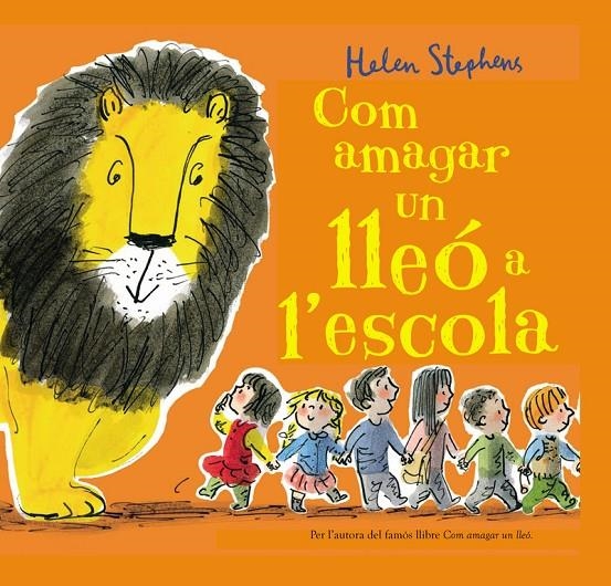 COM AMAGAR UN LLEÓ A L'ESCOLA | 9788448850838 | STEPHENS, HELEN | Llibreria L'Altell - Llibreria Online de Banyoles | Comprar llibres en català i castellà online - Llibreria de Girona