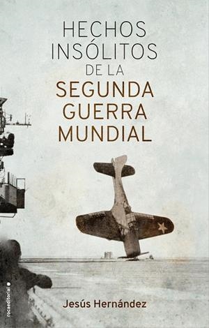 HECHOS INSÓLITOS DE LA II GUERRA MUNDIAL | 9788417092917 | HERNÁNDEZ, JESÚS | Llibreria Online de Banyoles | Comprar llibres en català i castellà online