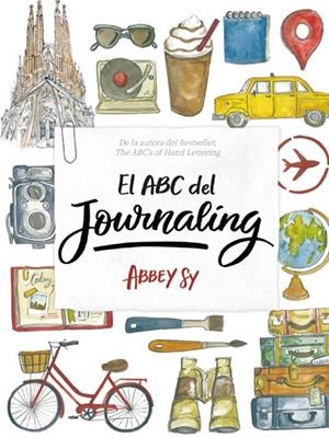 EL ABC DEL JOURNALING | 9788416500918 | ABBEY SY | Llibreria L'Altell - Llibreria Online de Banyoles | Comprar llibres en català i castellà online - Llibreria de Girona
