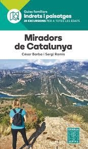 MIRADORS DE CATALUNYA -ALPINA | 9788480907569 | CÉSAR BARBA I SERGI RAMIS | Llibreria L'Altell - Llibreria Online de Banyoles | Comprar llibres en català i castellà online - Llibreria de Girona