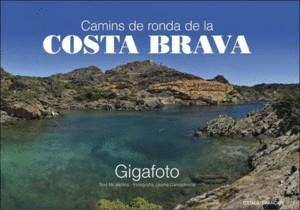 CAMINS DE RONDA DE LA COSTA BRAVA - FOTOGRAFÍA PANORÀMICA (CATALÀ/FRANÇAIS) | 9788416547807 | NIL VENTÓS / JAUME CAMPDERRÓS | Llibreria L'Altell - Llibreria Online de Banyoles | Comprar llibres en català i castellà online - Llibreria de Girona
