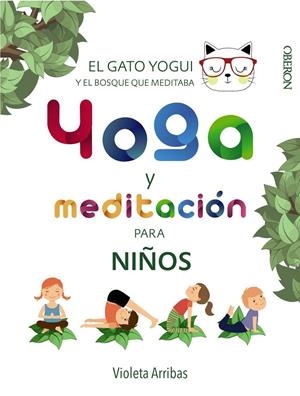 YOGA Y MEDITACIÓN PARA NIÑOS | 9788441540316 | ARRIBAS ÁLVAREZ, VIOLETA | Llibreria L'Altell - Llibreria Online de Banyoles | Comprar llibres en català i castellà online - Llibreria de Girona