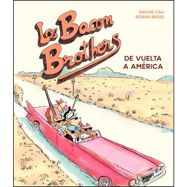 ELS BACON BROTHERS. RETORN A AMÈRICA | 9788467931556 | DAVIDE CALI / RONAN BADEL | Llibreria Online de Banyoles | Comprar llibres en català i castellà online