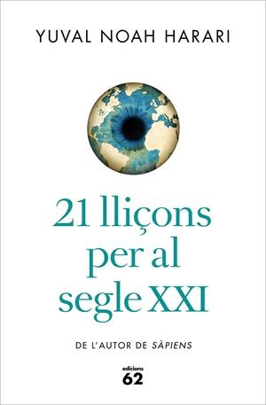 21 LLIÇONS PER AL SEGLE XXI | 9788429777147 | NOAH HARARI, YUVAL | Llibreria Online de Banyoles | Comprar llibres en català i castellà online