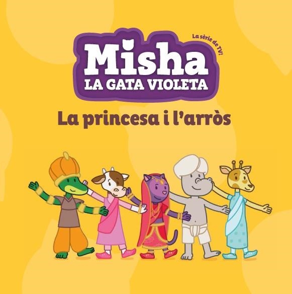 MISHA LA GATA VIOLETA 4. LA PRINCESA I L'ARRÒS | 9788424663377 | Llibreria Online de Banyoles | Comprar llibres en català i castellà online