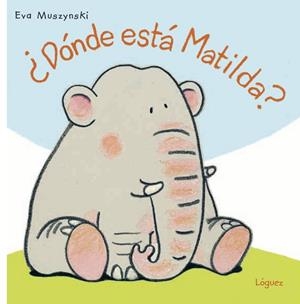 ¿DÓNDE ESTÁ MATILDA? | 9788494818325 | MUSZYNSKI, EVA | Llibreria L'Altell - Llibreria Online de Banyoles | Comprar llibres en català i castellà online - Llibreria de Girona