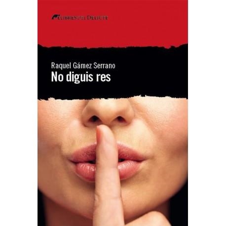 NO DIGUIS RES | 9788494788970 | GÁMEZ SERRANO, RAQUEL | Llibreria L'Altell - Llibreria Online de Banyoles | Comprar llibres en català i castellà online - Llibreria de Girona