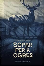 SOPAR PER A OGRES | 9788416547951 | QUINTO GRANÉ, MANUEL | Llibreria L'Altell - Llibreria Online de Banyoles | Comprar llibres en català i castellà online - Llibreria de Girona