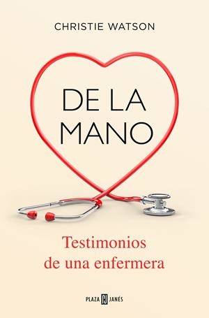 DE LA MANO. TESTIMONIOS DE UNA ENFERMERA | 9788401020483 | WATSON, CHRISTIE | Llibreria Online de Banyoles | Comprar llibres en català i castellà online