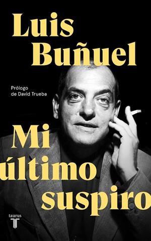 MI ÚLTIMO SUSPIRO | 9788430619870 | BUÑUEL, LUIS | Llibreria L'Altell - Llibreria Online de Banyoles | Comprar llibres en català i castellà online - Llibreria de Girona