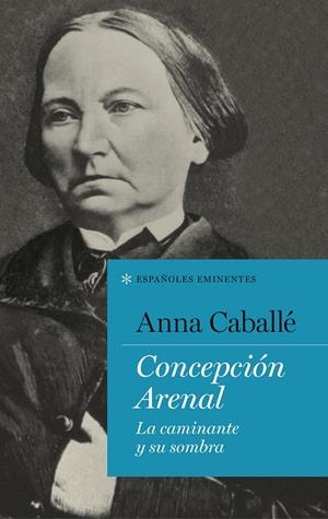 CONCEPCIÓN ARENAL | 9788430619283 | CABALLÉ, ANNA | Llibreria L'Altell - Llibreria Online de Banyoles | Comprar llibres en català i castellà online - Llibreria de Girona