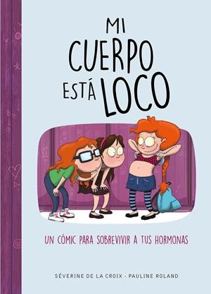 MI CUERPO ESTÁ LOCO | 9788490439883 | DE LA CROIX, SÉVERINE/ROLAND, PAULINE | Llibreria Online de Banyoles | Comprar llibres en català i castellà online