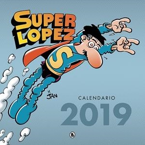 CALENDARIO SUPERLÓPEZ 2019 | 9788402421463 | JAN | Llibreria L'Altell - Llibreria Online de Banyoles | Comprar llibres en català i castellà online - Llibreria de Girona