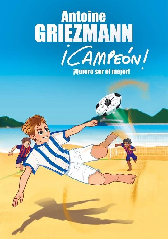¡QUIERO SER EL MEJOR! | 9788416712991 | GRIEZMANN, ANTOINE | Llibreria L'Altell - Llibreria Online de Banyoles | Comprar llibres en català i castellà online - Llibreria de Girona