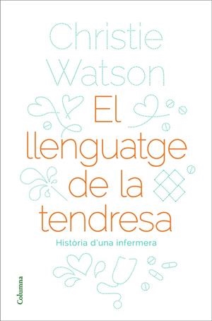 EL LLENGUATGE DE LA TENDRESA | 9788466424127 | WATSON, CHRISTIE | Llibreria Online de Banyoles | Comprar llibres en català i castellà online
