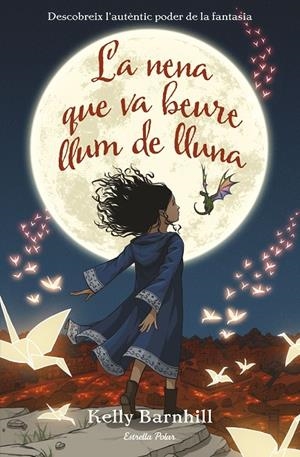 LA NENA QUE VA BEURE LLUM DE LLUNA | 9788491376132 | BARNHILL, KELLY | Llibreria Online de Banyoles | Comprar llibres en català i castellà online