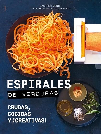 ESPIRALES DE VERDURAS | 9788416890729 | HELM BAXTER, ANNA/COSTA, BEATRIZ DA | Llibreria L'Altell - Llibreria Online de Banyoles | Comprar llibres en català i castellà online - Llibreria de Girona