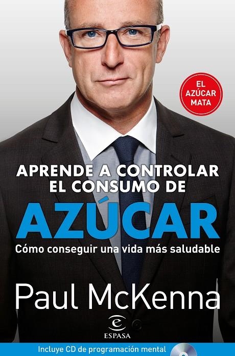 APRENDA A CONTROLAR EL CONSUMO DE AZÚCAR | 9788467052541 | MCKENNA, PAUL | Llibreria L'Altell - Llibreria Online de Banyoles | Comprar llibres en català i castellà online - Llibreria de Girona
