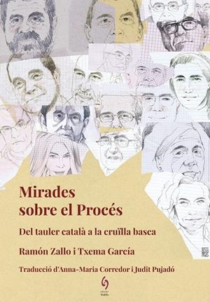 MIRADES SOBRE EL PROCÉS. DEL TAULER CATALÀ A LA CRUÏLLA BASCA | 9788494748462 | ZALLO, RAMÓN/GARCÍA PAREDES, TXEMA | Llibreria L'Altell - Llibreria Online de Banyoles | Comprar llibres en català i castellà online - Llibreria de Girona