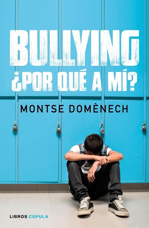BULLYING: ¿POR QUÉ A MÍ? | 9788448024796 | DOMÉNECH, MONTSE | Llibreria L'Altell - Llibreria Online de Banyoles | Comprar llibres en català i castellà online - Llibreria de Girona