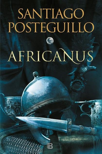 AFRICANUS. EL HIJO DEL CÓNSUL (TRILOGÍA AFRICANUS 1) | 9788466664004 | POSTEGUILLO, SANTIAGO | Llibreria L'Altell - Llibreria Online de Banyoles | Comprar llibres en català i castellà online - Llibreria de Girona