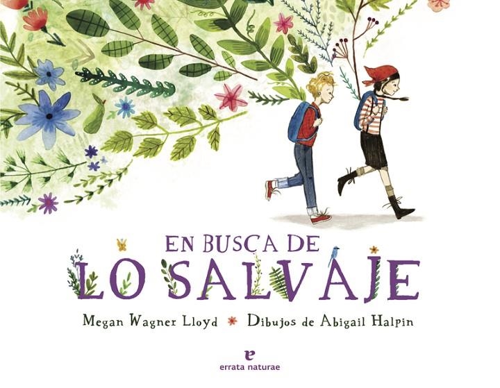 EN BUSCA DE LO SALVAJE | 9788416544790 | MEGAN WAGNER LLOYD/ ABIGAIL HALPIN | Llibreria Online de Banyoles | Comprar llibres en català i castellà online