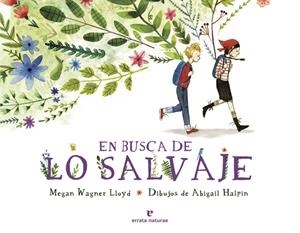 EN BUSCA DE LO SALVAJE | 9788416544790 | MEGAN WAGNER LLOYD/ ABIGAIL HALPIN | Llibreria Online de Banyoles | Comprar llibres en català i castellà online