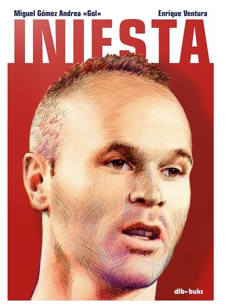 INIESTA | 9788417294311 | MIQUEL GÓMEZ ANDREA / ENRIQUE VENTURA | Llibreria L'Altell - Llibreria Online de Banyoles | Comprar llibres en català i castellà online - Llibreria de Girona
