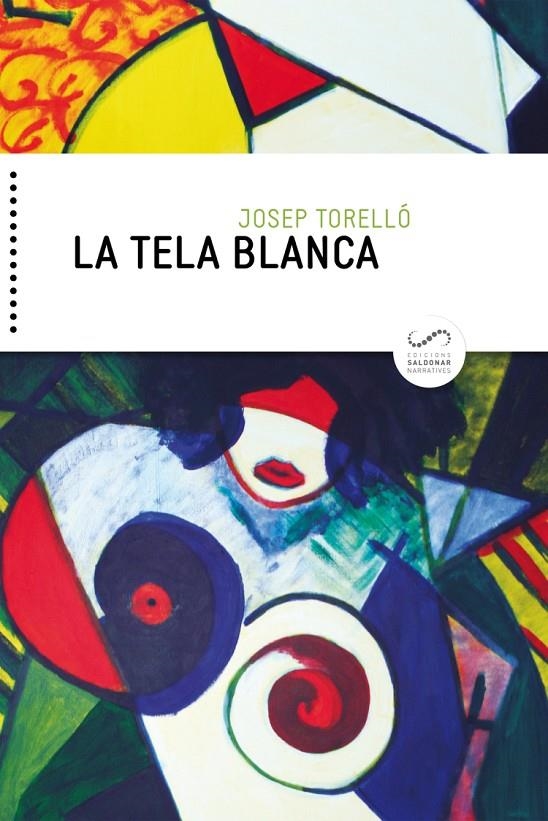 LA TELA BLANCA | 9788417611019 | TORELLÓ OLIVER, JOSEP | Llibreria L'Altell - Llibreria Online de Banyoles | Comprar llibres en català i castellà online - Llibreria de Girona