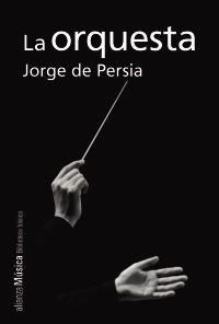 ORQUESTA, LA | 9788491810193 | PERSIA, JORGE DE | Llibreria Online de Banyoles | Comprar llibres en català i castellà online