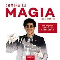 DOMINA LA MAGIA | 9788441539358 | MONTÓN RODRÍGUEZ, BORJA | Llibreria L'Altell - Llibreria Online de Banyoles | Comprar llibres en català i castellà online - Llibreria de Girona