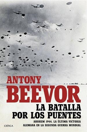 BATALLA POR LOS PUENTES, LA | 9788491990185 | BEEVOR, ANTONY | Llibreria L'Altell - Llibreria Online de Banyoles | Comprar llibres en català i castellà online - Llibreria de Girona