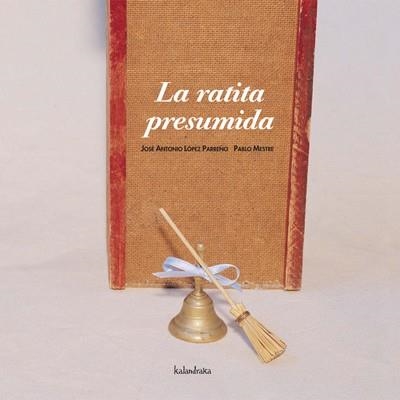 RATITA PRESUMIDA, LA | 9788484641544 | LÓPEZ PARREÑO, JOSÉ ANTONIO | Llibreria L'Altell - Llibreria Online de Banyoles | Comprar llibres en català i castellà online - Llibreria de Girona