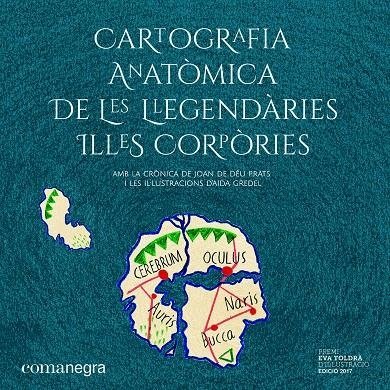 CARTOGRAFIA ANATÒMICA DE LES  LLEGENDÀRIES ILLES CORPÒRIES | 9788417188559 | PRATS PIJOAN, JOAN DE DÉU | Llibreria L'Altell - Llibreria Online de Banyoles | Comprar llibres en català i castellà online - Llibreria de Girona