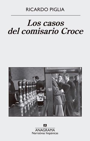 LOS CASOS DEL COMISARIO CROCE | 9788433998606 | PIGLIA, RICARDO | Llibreria Online de Banyoles | Comprar llibres en català i castellà online