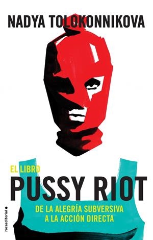 LIBRO PUSSY RIOT, EL | 9788417092863 | TOLOKONNIKOVA, NADYA | Llibreria Online de Banyoles | Comprar llibres en català i castellà online