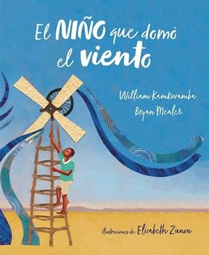 NIÑO QUE DOMÓ EL VIENTO (ÀLBUM IL·LUSTRAT), EL | 9788417424138 | KAMKWAMBA, WILLIAM/MEALER, BRYAN | Llibreria L'Altell - Llibreria Online de Banyoles | Comprar llibres en català i castellà online - Llibreria de Girona