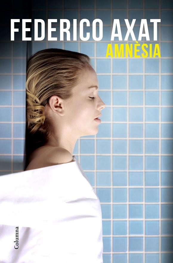 AMNÈSIA | 9788466424189 | AXAT, FEDERICO | Llibreria L'Altell - Llibreria Online de Banyoles | Comprar llibres en català i castellà online - Llibreria de Girona