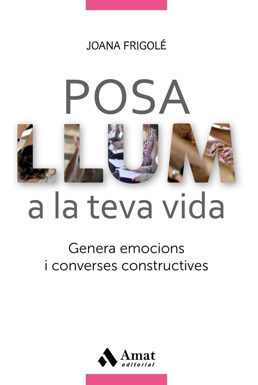 POSA LLUM A LA TEVA VIDA  | 9788417208028 | FRIGOLE JOANA | Llibreria L'Altell - Llibreria Online de Banyoles | Comprar llibres en català i castellà online - Llibreria de Girona