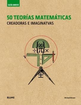 GUÍA BREVE. 50 TEORÍAS MATEMÁTICAS (2018) | 9788417492113 | BROWN, RICHARD | Llibreria L'Altell - Llibreria Online de Banyoles | Comprar llibres en català i castellà online - Llibreria de Girona