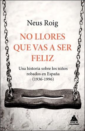 NO LLORES QUE VAS A SER FELIZ | 9788416222667 | ROIG, NEUS | Llibreria Online de Banyoles | Comprar llibres en català i castellà online