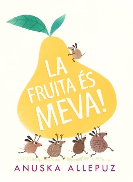 LA FRUITA ÉS MEVA | 9788416394975 | ALLEPUZ, ANUSKA | Llibreria L'Altell - Llibreria Online de Banyoles | Comprar llibres en català i castellà online - Llibreria de Girona