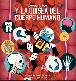 PROFESOR ASTRO CAT Y LA ODISEA DEL CUERPO HUMANO, EL | 9788416985104 | WALLIMAN, DOMINIC | Llibreria Online de Banyoles | Comprar llibres en català i castellà online