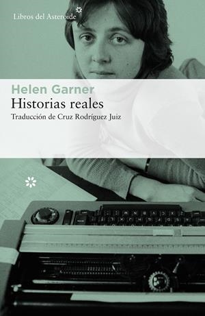 HISTORIAS REALES | 9788417007560 | GARNER, HELEN | Llibreria L'Altell - Llibreria Online de Banyoles | Comprar llibres en català i castellà online - Llibreria de Girona