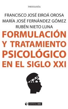FORMULACIÓN Y TRATAMIENTO PSICOLÓGICO EN EL SIGLO XXI | 9788491164562 | EIROÁ OROSA, FRANCISCO JOSÉ/FERNÁNDEZ GÓMEZ, MARÍA JOSÉ/NIETO LUNA, RUBÉN | Llibreria L'Altell - Llibreria Online de Banyoles | Comprar llibres en català i castellà online - Llibreria de Girona