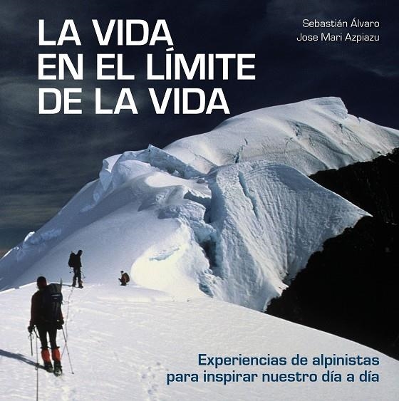 VIDA EN EL LÍMITE DE LA VIDA, LA | 9788416890842 | ÁLVARO, SEBASTIÁN/AZPIAZU, JOSE MARI | Llibreria L'Altell - Llibreria Online de Banyoles | Comprar llibres en català i castellà online - Llibreria de Girona