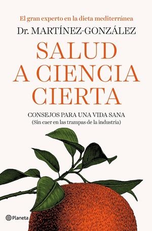 SALUD A CIENCIA CIERTA | 9788408193326 | MARTÍNEZ-GONZÁLEZ, MIGUEL ÁNGEL | Llibreria L'Altell - Llibreria Online de Banyoles | Comprar llibres en català i castellà online - Llibreria de Girona