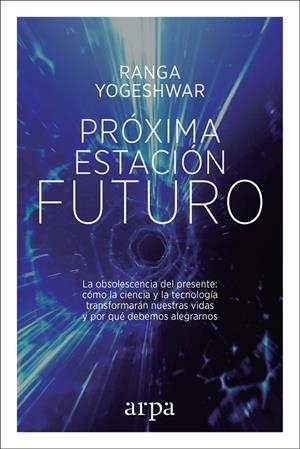 PRÓXIMA ESTACIÓN: FUTURO | 9788416601806 | YOGESHWAR, RANGA | Llibreria Online de Banyoles | Comprar llibres en català i castellà online