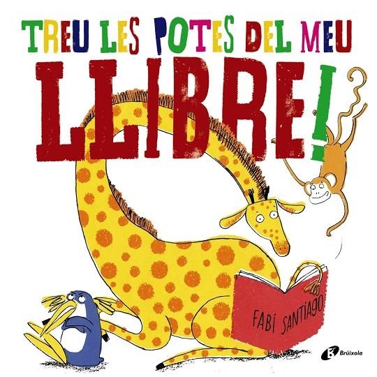 TREU LES POTES DEL MEU LLIBRE! | 9788499068800 | SANTIAGO, FABI | Llibreria L'Altell - Llibreria Online de Banyoles | Comprar llibres en català i castellà online - Llibreria de Girona